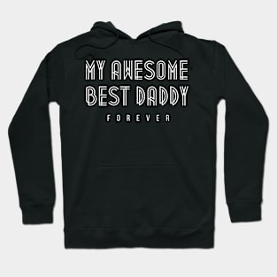 My Awesome Best Daddy Forever. Hoodie